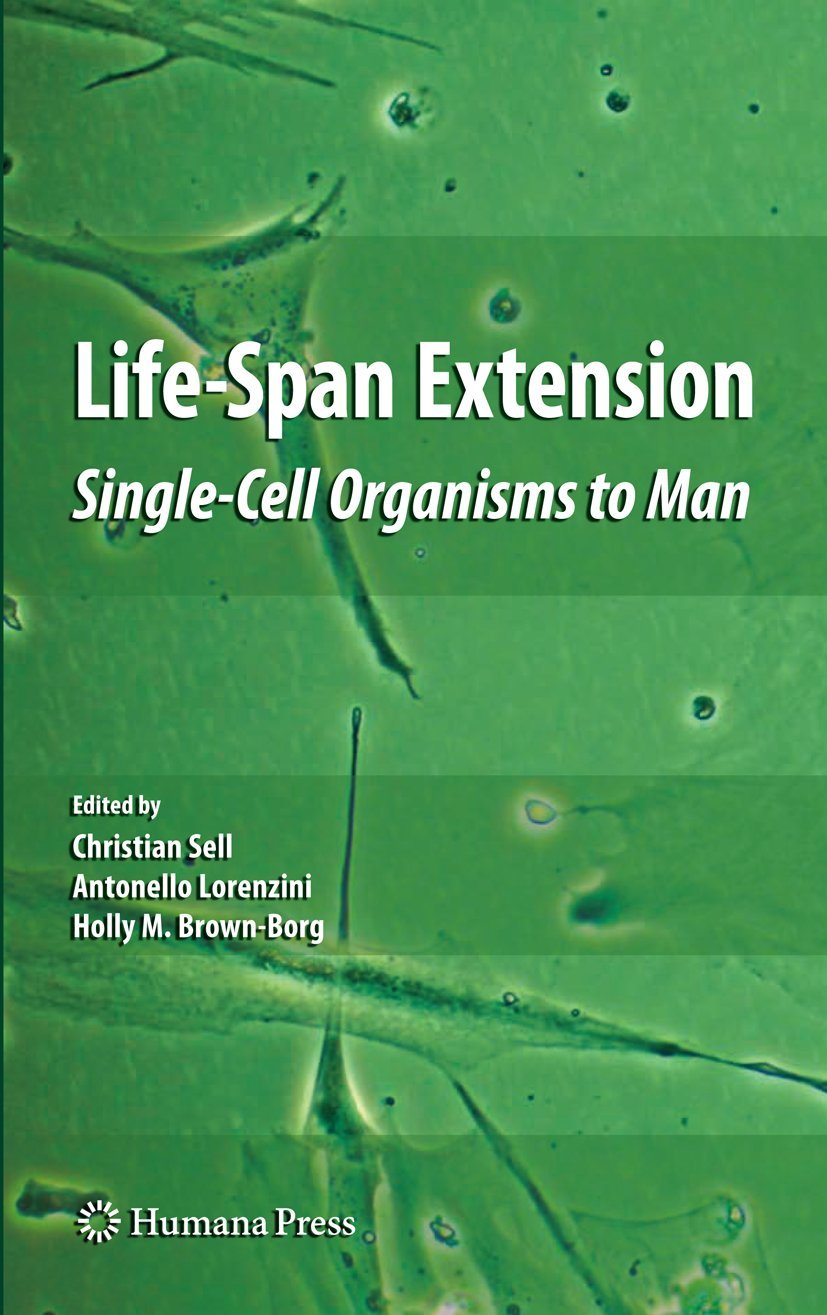 Life-Span Extension: From Single-Cell Organisms to Humans - Anti-Aging Medicine for Longevity & Healthy Aging | Research & Clinical Applications