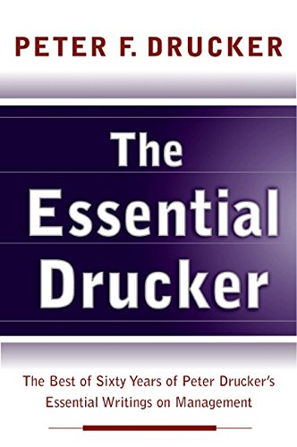 The Essential Drucker: Best-Selling Business Management Book for Entrepreneurs & Leaders | Perfect for Office, Home Study & Professional Development