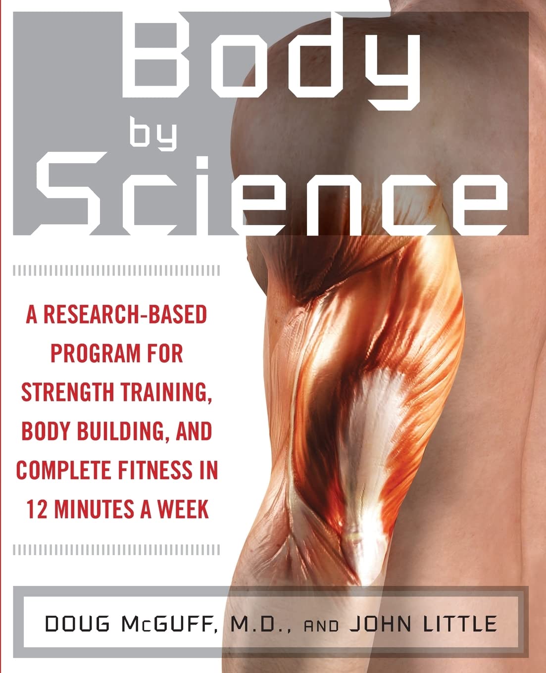 Body by Science: Research-Based Strength Training & Bodybuilding Program for Complete Fitness in Just 12 Minutes Weekly - Perfect for Busy Professionals & Home Workouts