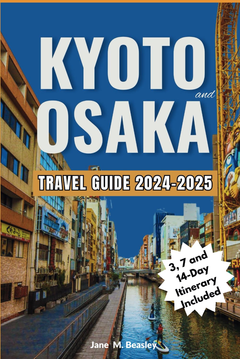 Kyoto and Osaka Travel Guide 2024-2025: Discover Japan's Cultural Treasures, Hidden Gems & Outdoor Adventures | Explore Temples, Local Cuisine & Urban Exploration | Perfect for Solo Travelers, Couples & Culture Enthusiasts