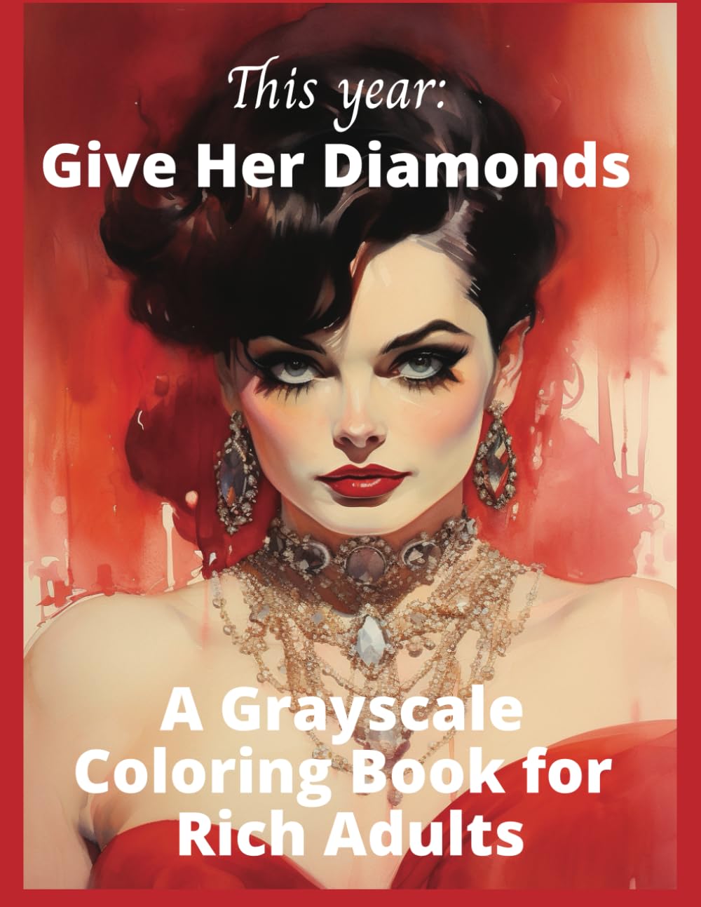 Grayscale Coloring Book for Adults - Elegant Women's Portraits with Diamonds, Jewelry & Fashion | Stress Relief & Creative Art Therapy | Perfect Gift for Women, Birthday & Relaxation
