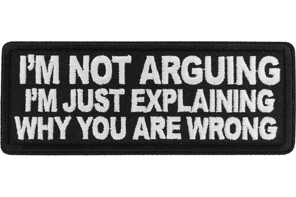 Funny Not Arguing Patch - Embroidered Iron-On Badge for Jackets, Bags & Hats - Perfect for Couples, Friends & Family Gifts