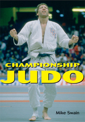 Championship Judo Book by Mike Swain - Best Judo Techniques & Training Guide for Beginners to Advanced | Perfect for Martial Arts Enthusiasts & Self-Defense Learning