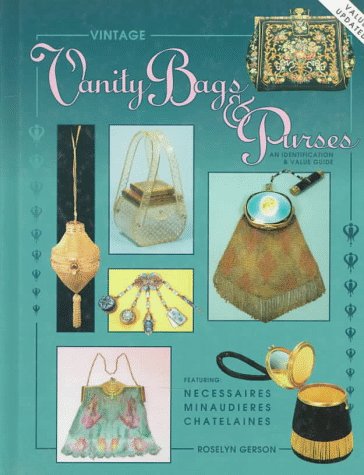 Vintage Vanity Bags & Purses Identification Guide - Antique Minaudières, Chantelaines & Necessaires Value Reference for Collectors | Perfect for Vintage Fashion Shows, Tea Parties & Historical Reenactments