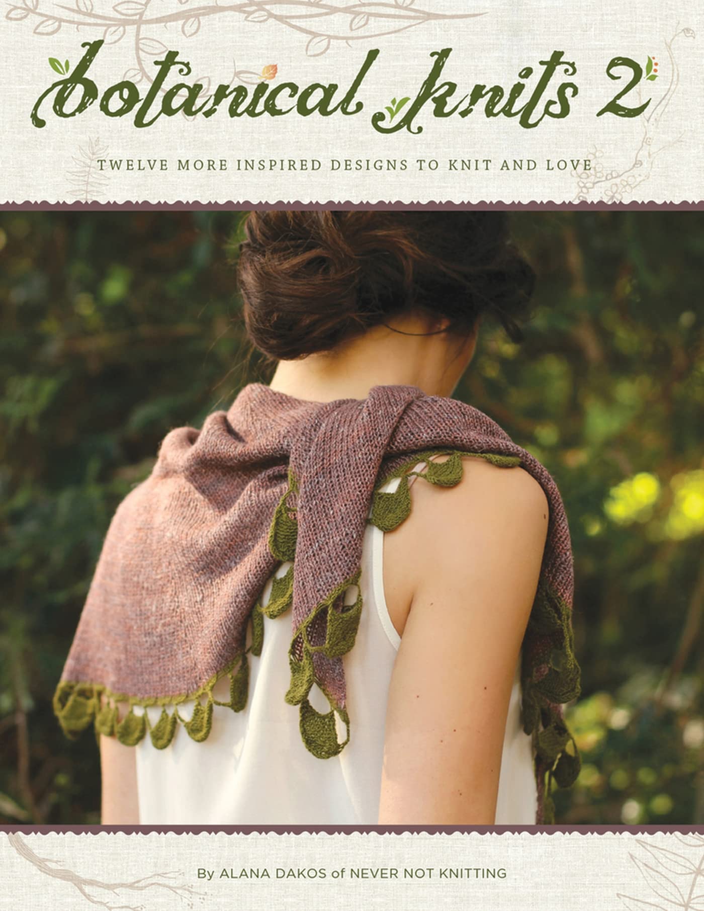 Botanical Knits 2: 12 More Beautiful Knitting Patterns for Nature Lovers | DIY Knitting Projects for Home Decor & Gifts