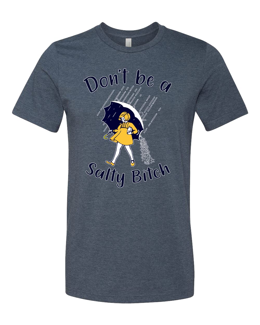 Don't Be A Salty Bitch T-Shirt - Funny Sarcastic Graphic Tee for Women - Perfect Beach Outfit & Gift Idea for Her - Great for Parties, Vacations and Casual Wear