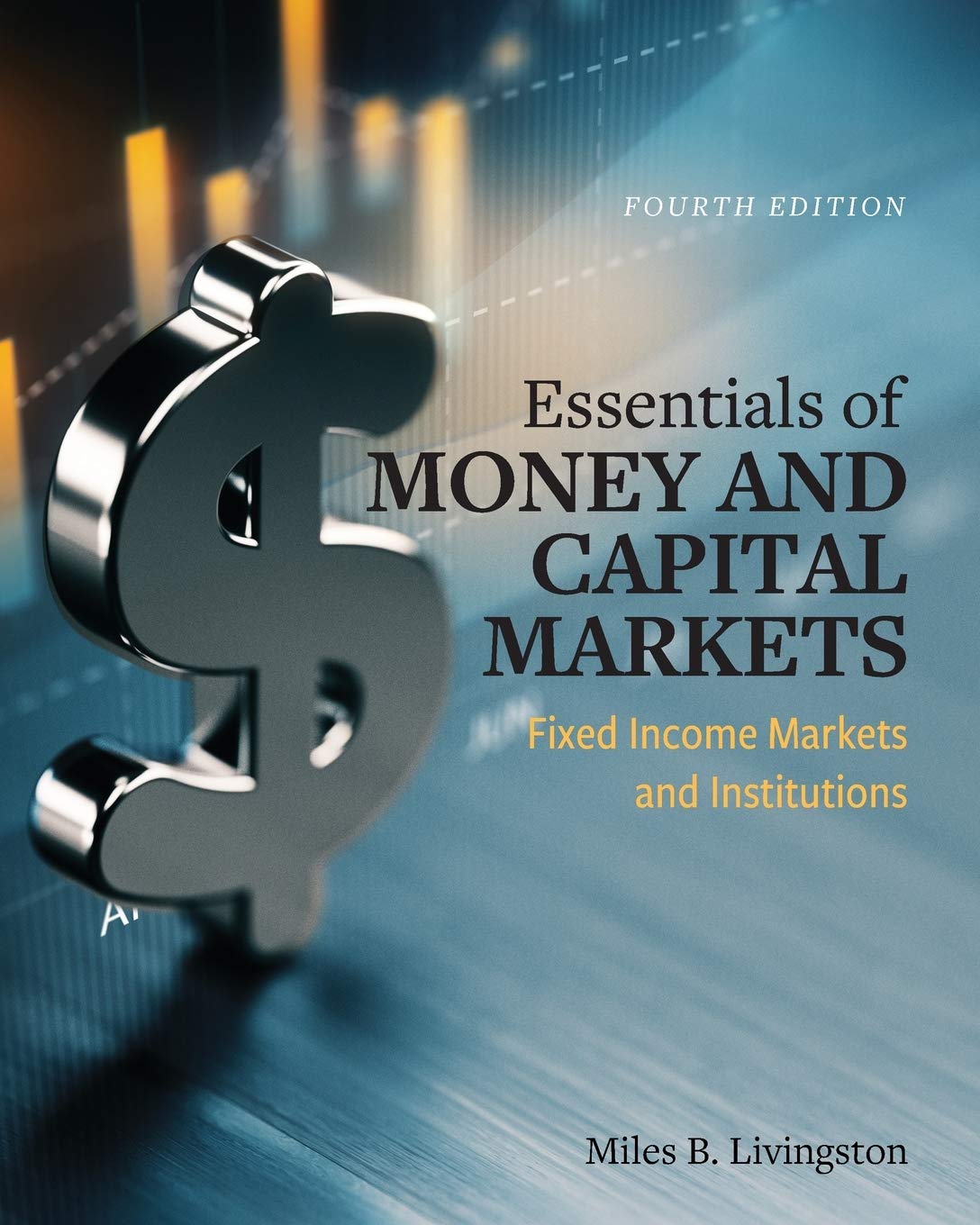 Essentials of Money and Capital Markets: Fixed Income Markets and Institutions - Comprehensive Guide for Investors & Financial Professionals | Perfect for Market Analysis & Investment Strategies