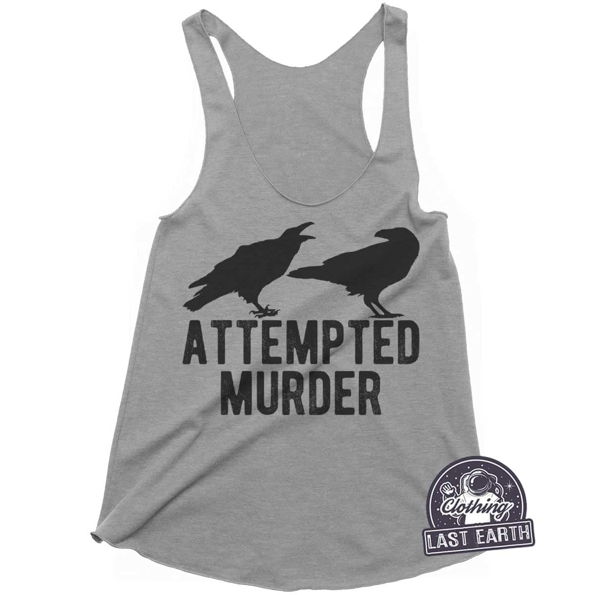 Attempted Murder & Black Crow Graphic Tee - Funny Raven Shirt for Men, Women & Kids - Humorous Novelty Hoodie & Sweater Gift for Halloween, Goth & Comedy Fans