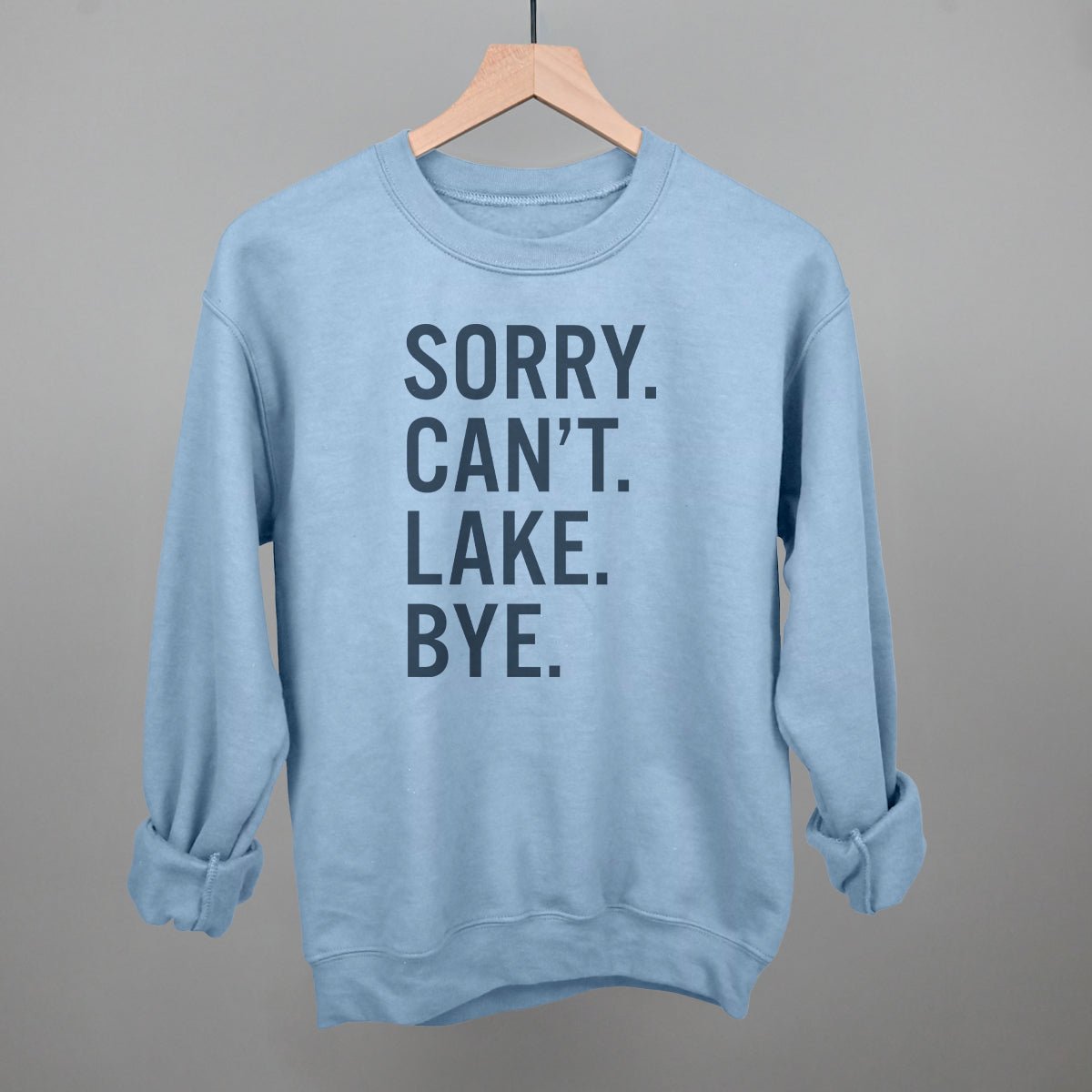 Sorry Can't Lake Bye - Funny Sarcastic T-Shirt for Men & Women | Trendy Casual Wear for Parties, Gifts & Everyday Outfits