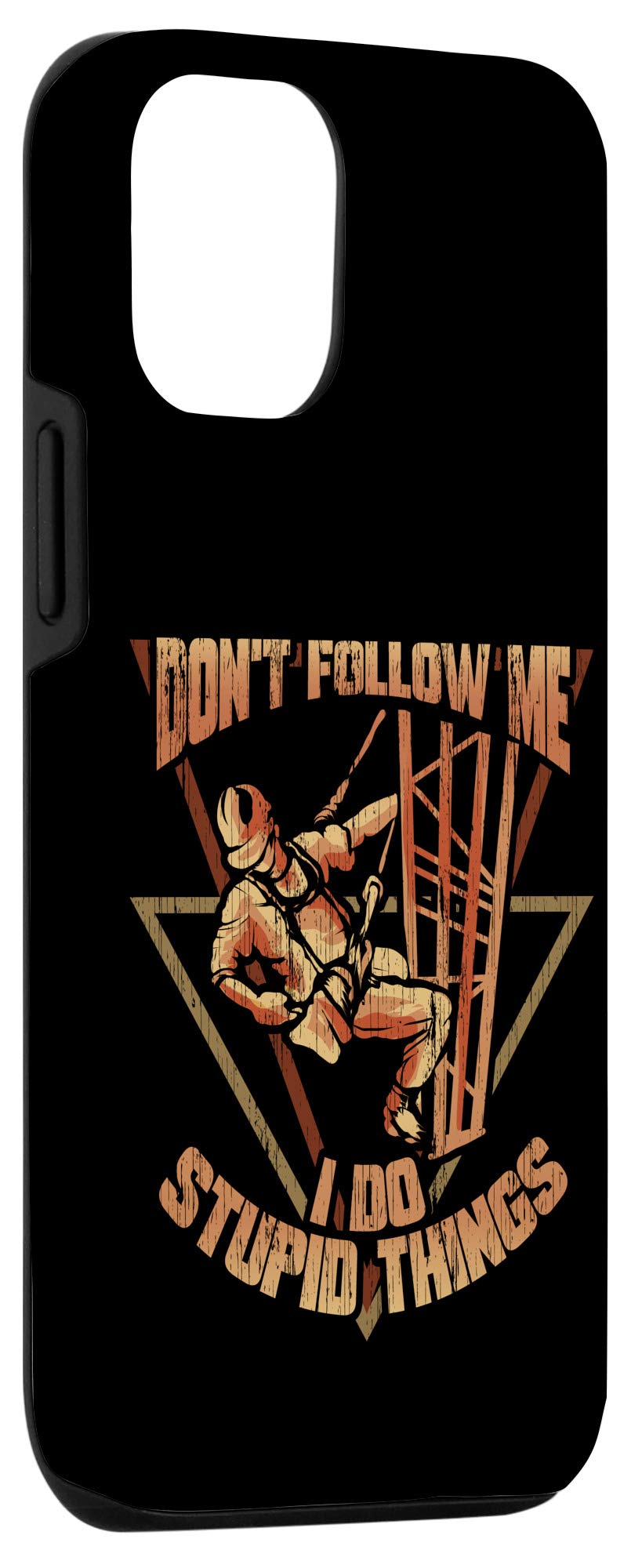 iPhone 12/12 Pro Funny Climbing Case - 'Don't Follow Me I Do Stupid Things' Protective Phone Cover for Outdoor Adventures & Extreme Sports