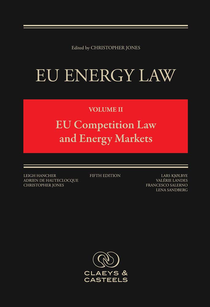 EU Energy Law Volume II: EU Competition Law and Energy Markets - Legal Textbook for Energy Sector Professionals | Study Guide for EU Energy Regulations | Perfect for Lawyers, Students & Policy Makers