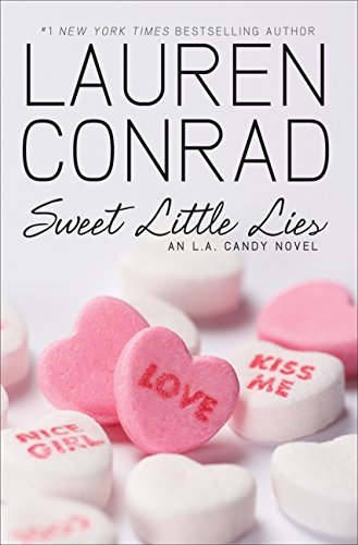 Sweet Little Lies: An L.A. Candy Novel by Lauren Conrad - Perfect for Beach Reading & Book Club Discussions