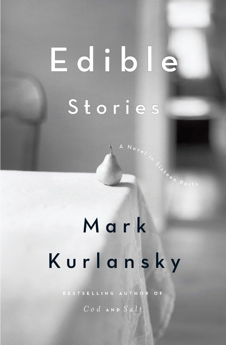 Edible Stories: A Novel in Sixteen Parts - A Captivating Literary Journey for Book Lovers & Food Enthusiasts | Perfect for Book Clubs, Gifts & Cozy Reading