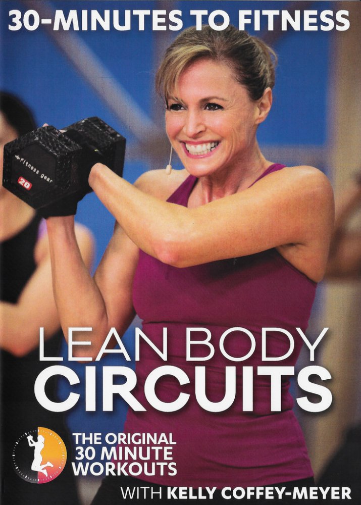 30 Minutes to Fitness: Lean Body Circuits Workout with Kelly Coffey Meyer - Home Exercise for Weight Loss & Toning