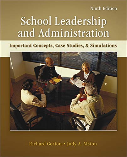 School Leadership and Administration: Key Concepts, Case Studies & Simulations - Essential Guide for Educators and Administrators in K-12 Settings