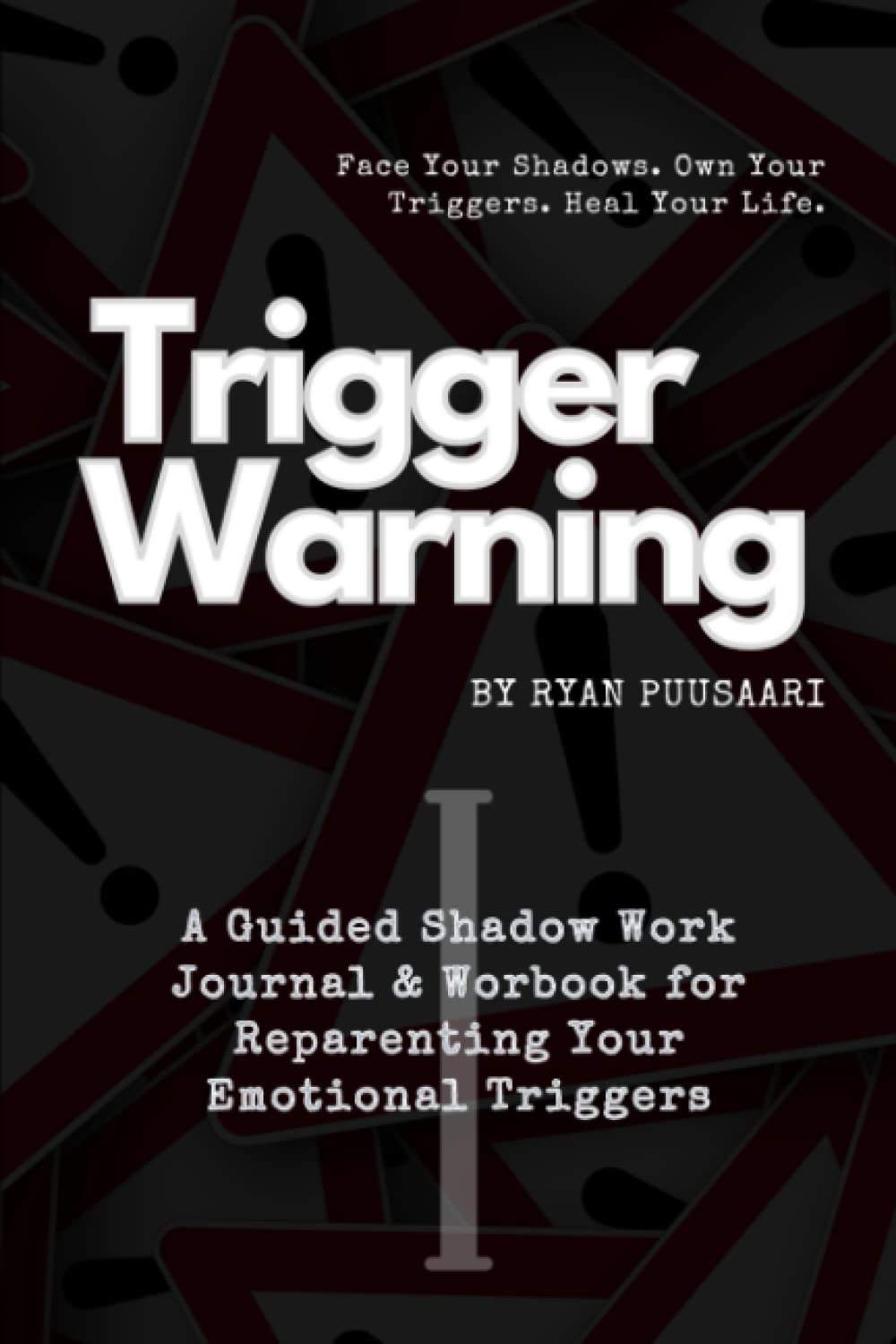Trigger Warning: Shadow Work Journal & Workbook for Emotional Healing and Reparenting - Guided Exercises for Self-Discovery, Inner Child Work, and Trauma Recovery | Perfect for Therapy, Self-Care, and Personal Growth
