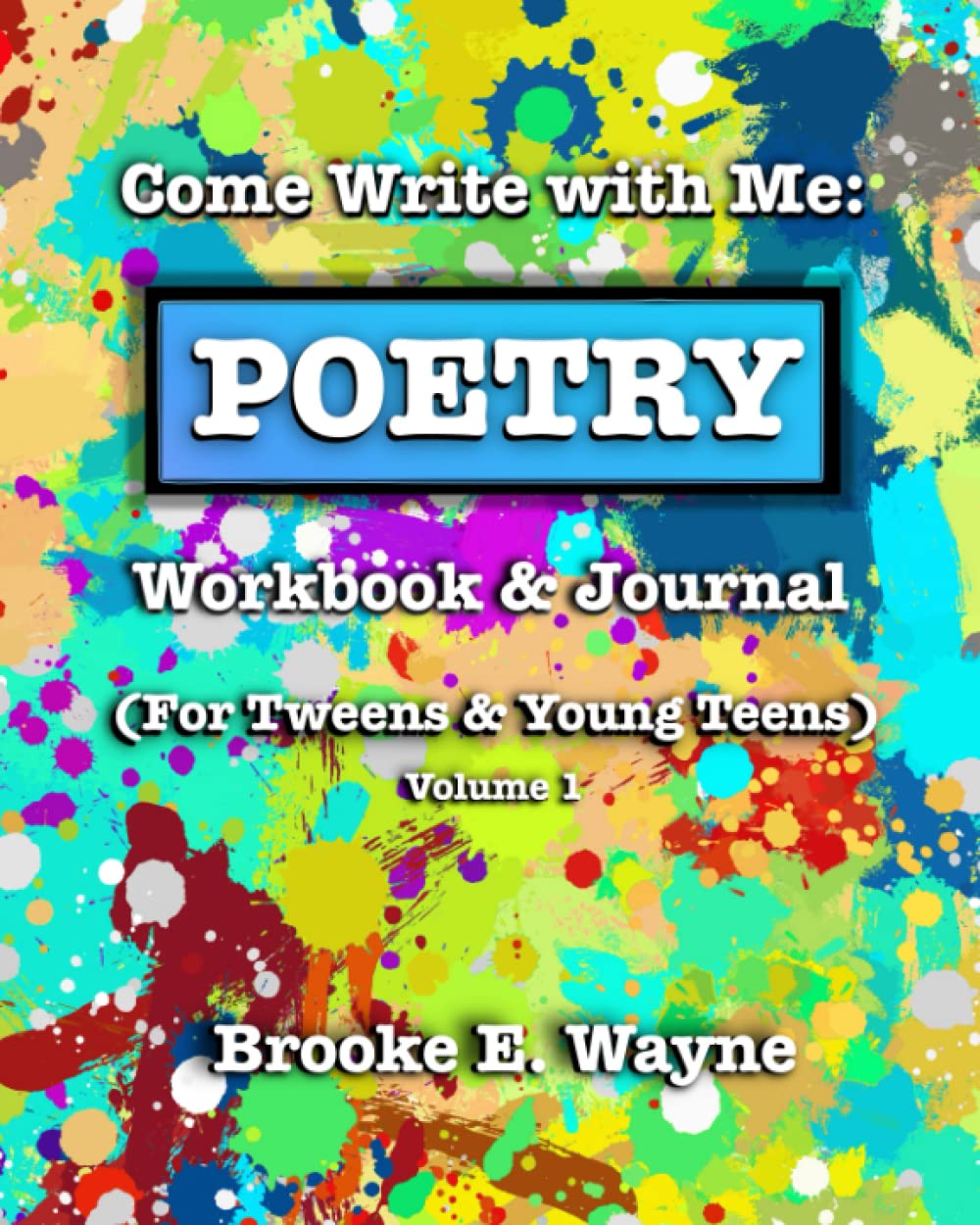 POETRY Workbook & Journal for Tweens & Young Teens - Creative Writing Prompts & Exercises Vol. 1 | Perfect for School Projects, Homeschooling & Self-Expression