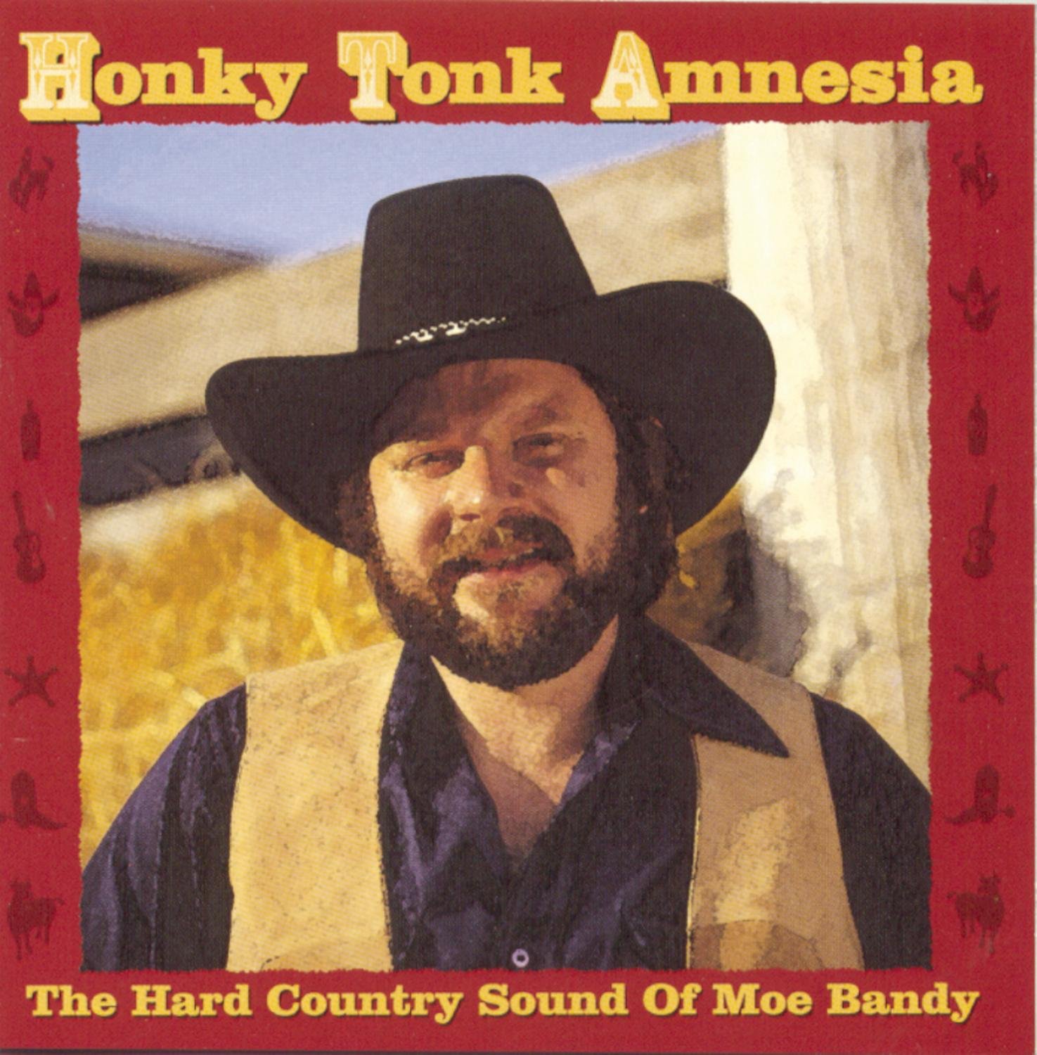 Honky Tonk Amnesia: The Hard Country Sound of Moe Bandy - Classic Country Music Album for Road Trips & Honky Tonk Nights