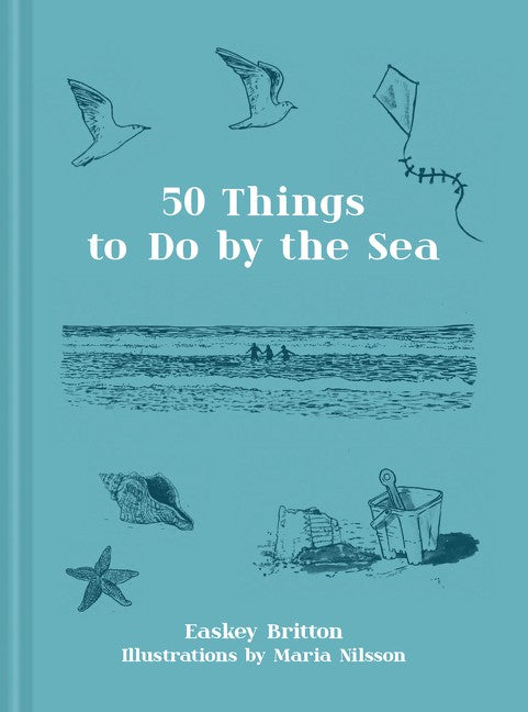 50 Things To Do By The Sea - Fun Beach Activities & Coastal Adventures for Families, Couples & Solo Travelers | Perfect for Vacations, Weekend Getaways & Relaxation