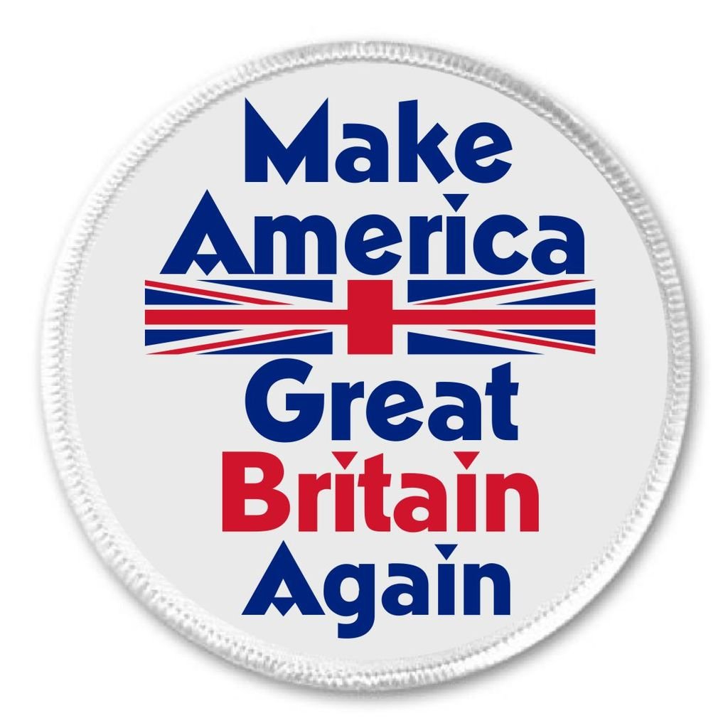 Make America Great Britain Again 3 Inch Sew On Iron On Patch - Patriotic Political Statement for Jackets, Hats, Bags & DIY Crafts