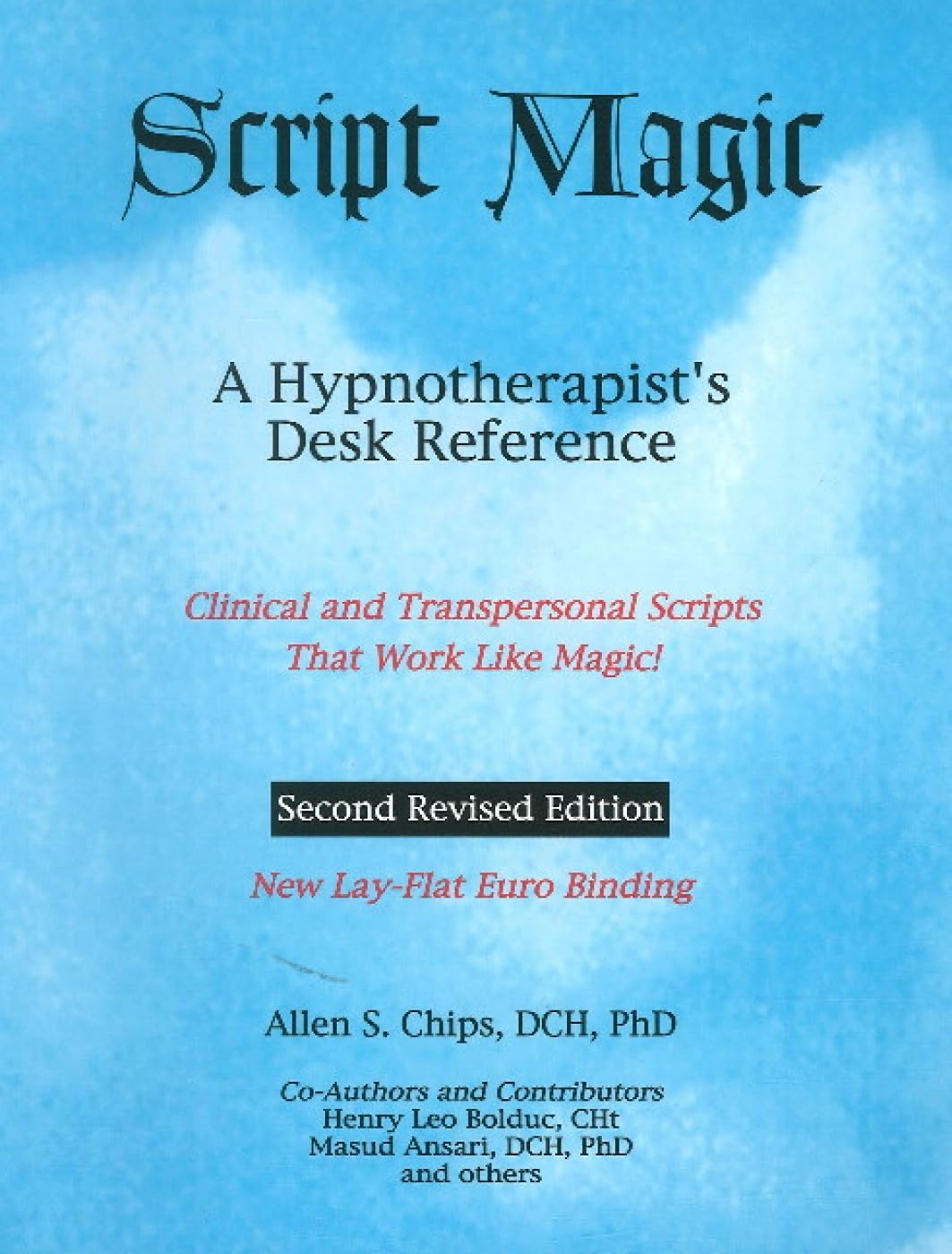 Script Magic: Hypnotherapist's Desk Reference Guide - Essential Tools for Clinical Hypnosis & Therapy Sessions
