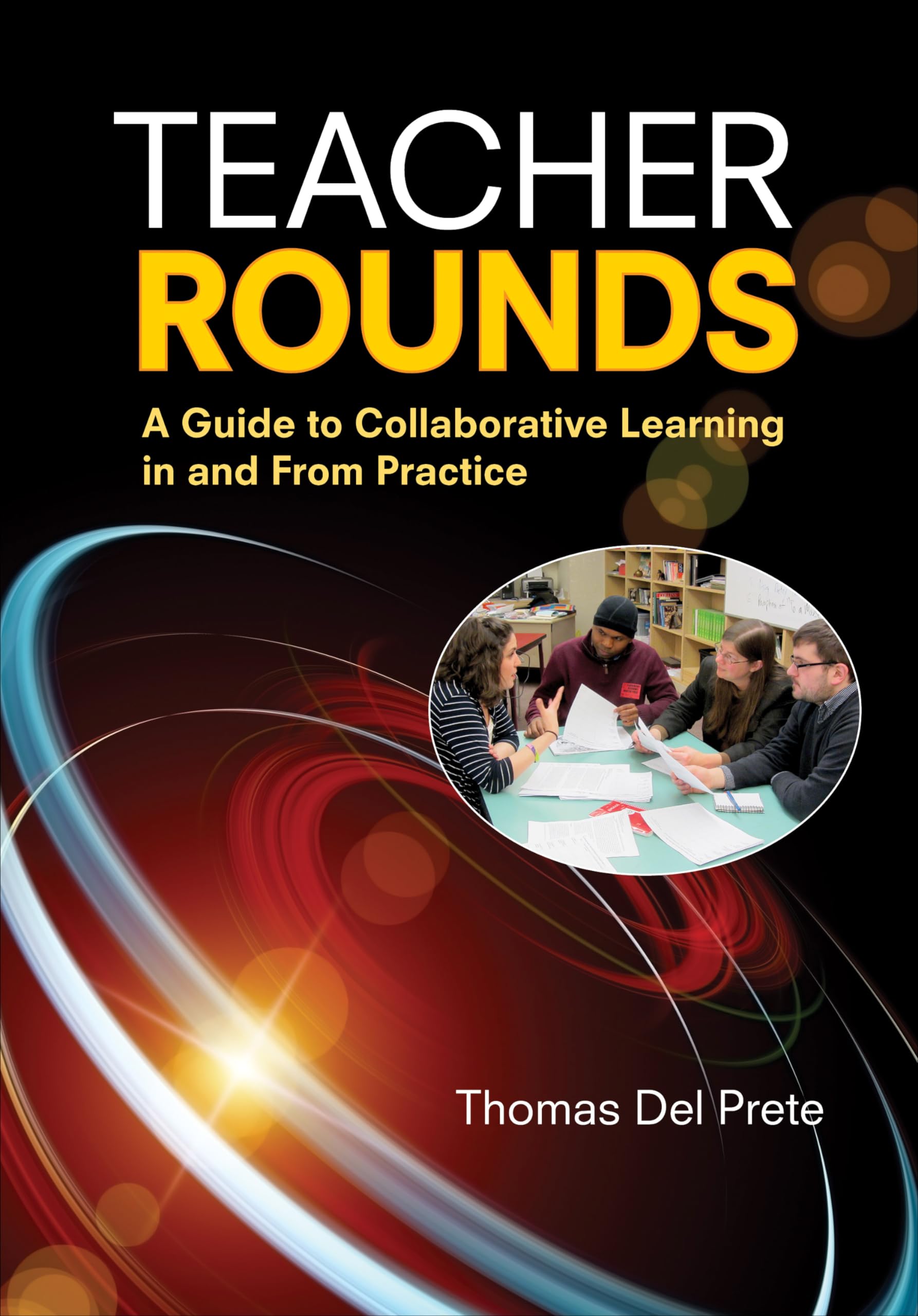 Teacher Rounds: The Ultimate Guide to Collaborative Learning Strategies for Professional Development | Improve Teaching Practices & Peer Learning in Classrooms