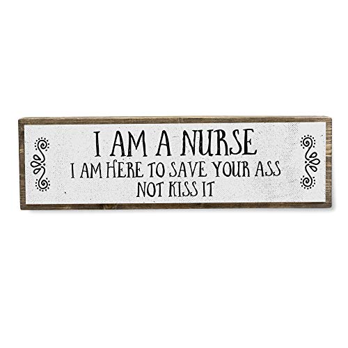 I Am A Nurse I Am Here To Save Your @ss Not Kiss It