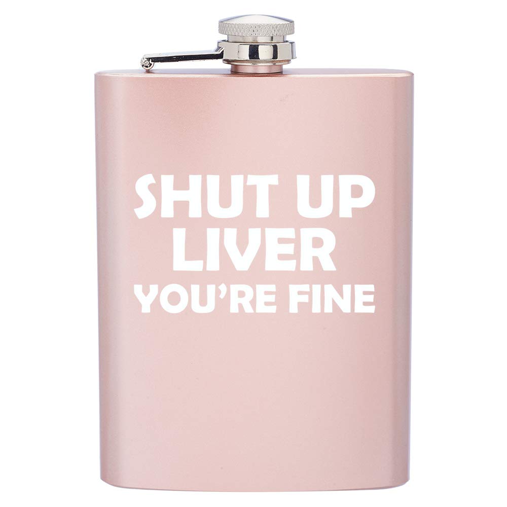 8 oz Rose Gold Stainless Steel Hip Flask with Funnel - Funny 'Shut Up Liver You're Fine' Engraved Gift for Men | Perfect for Parties, Camping & Outdoor Adventures