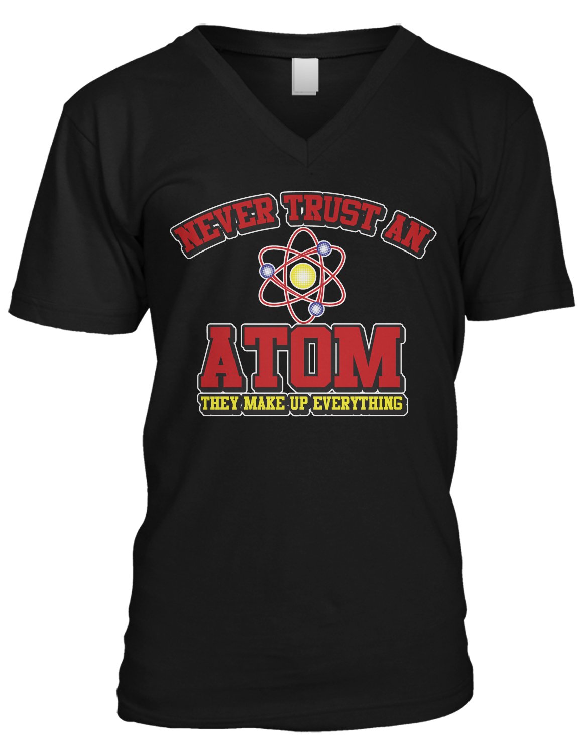 Amdesco Men's Funny Science V-Neck T-Shirt - Never Trust an Atom They Make Up Everything - Perfect for Nerdy Jokes, Science Gifts & Geek Humor