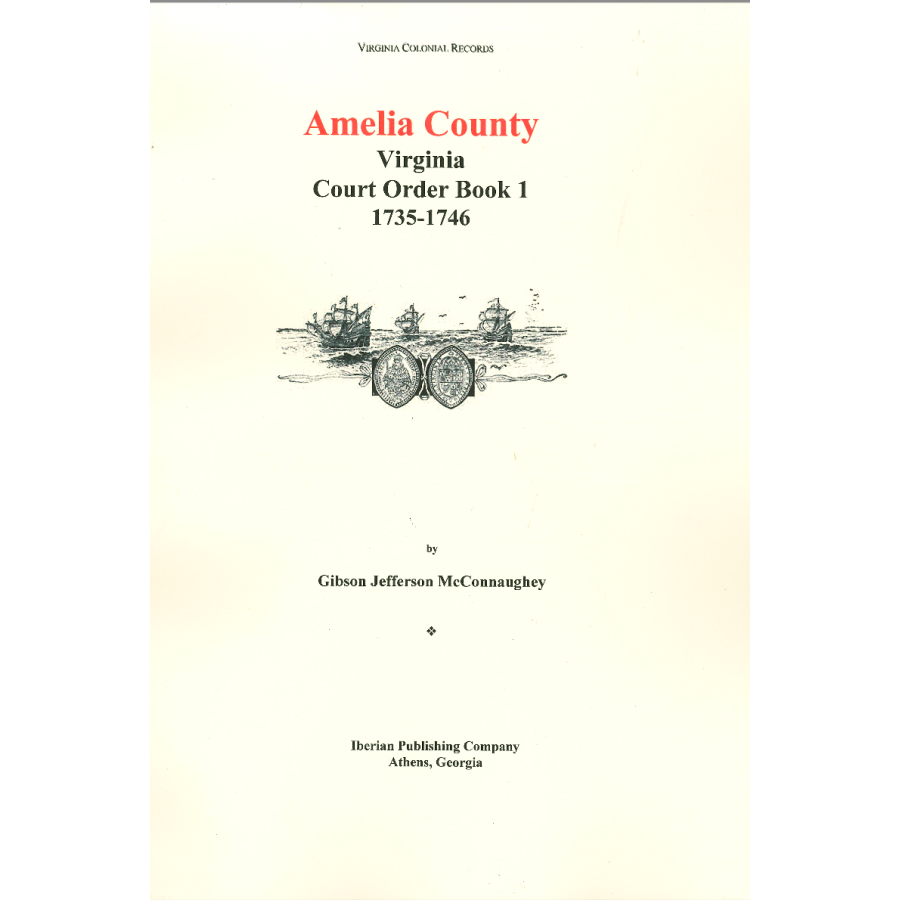 Amelia County Virginia Court Order Book 1 (1735-1746) - Historical Legal Documents for Genealogy Research & Virginia History Studies