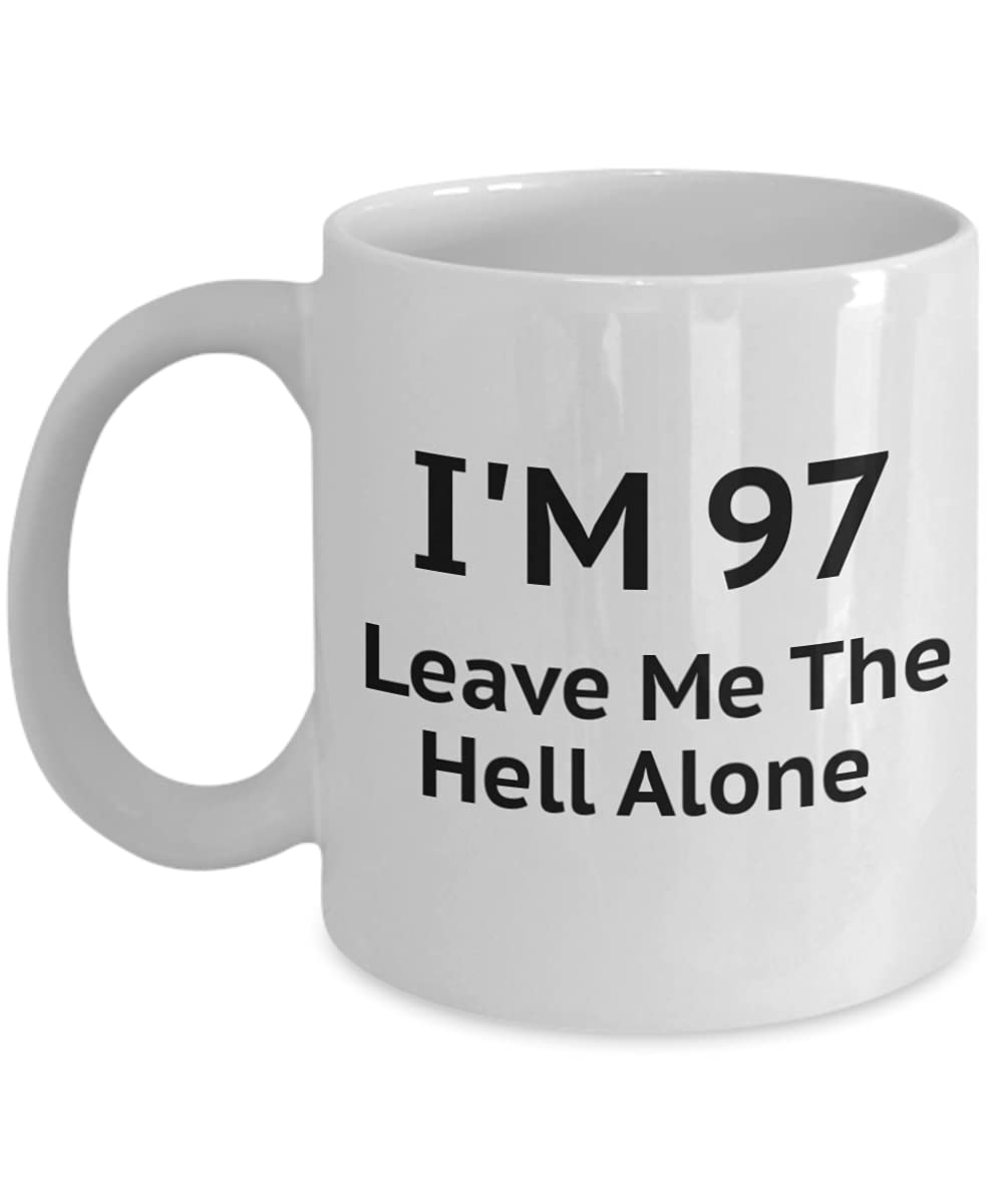 97th Birthday Coffee Mug - 11oz Funny Quote Gift for Seniors & Retirement