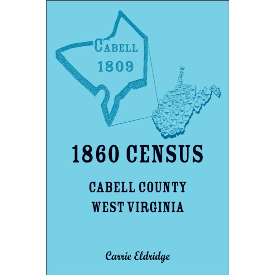 1860 Census Records of Cabell County, West Virginia - Genealogy & Family History Research for Ancestral Search & Historical Documentation | Perfect for Historians, Genealogists & Researchers