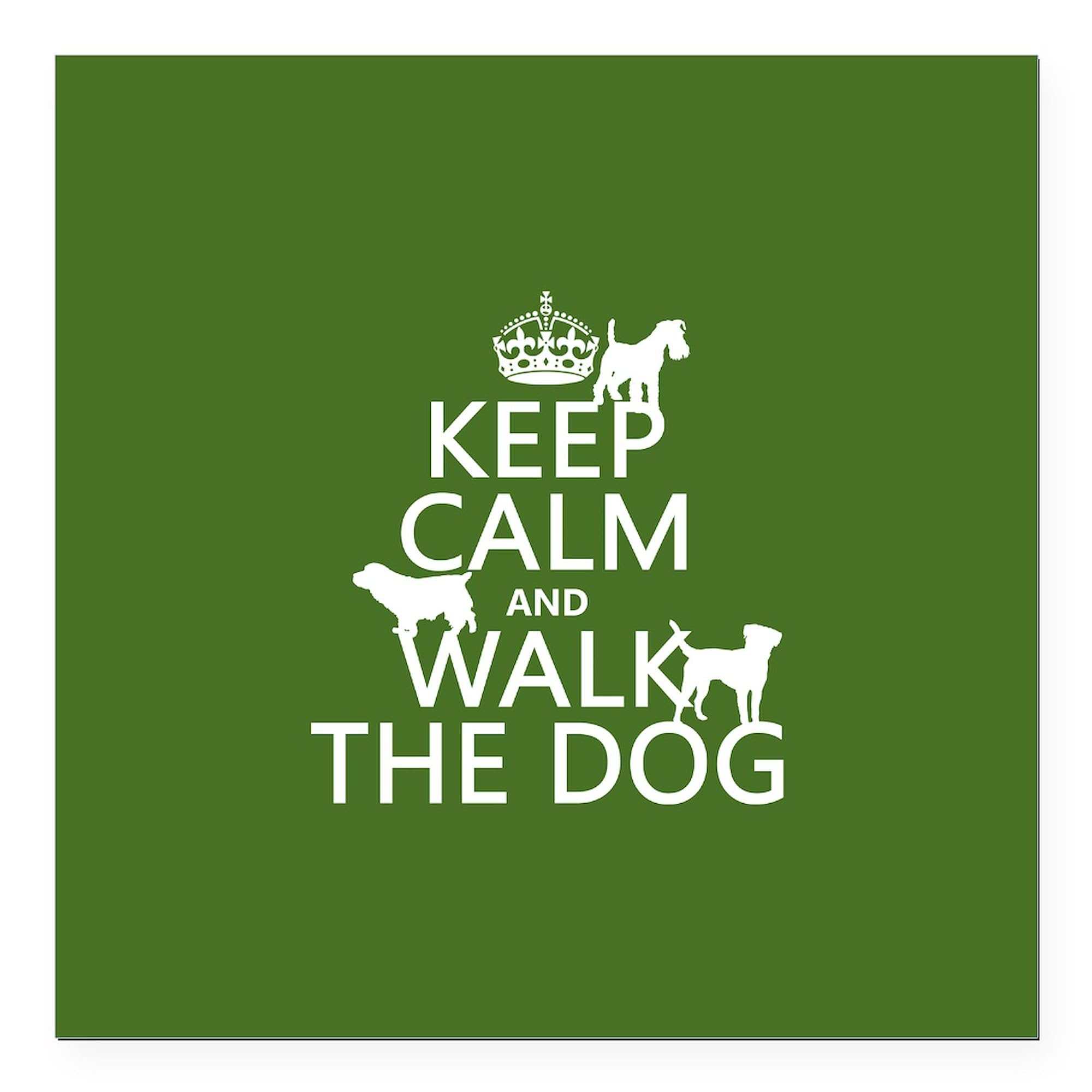 Keep Calm and Walk The Dog 3