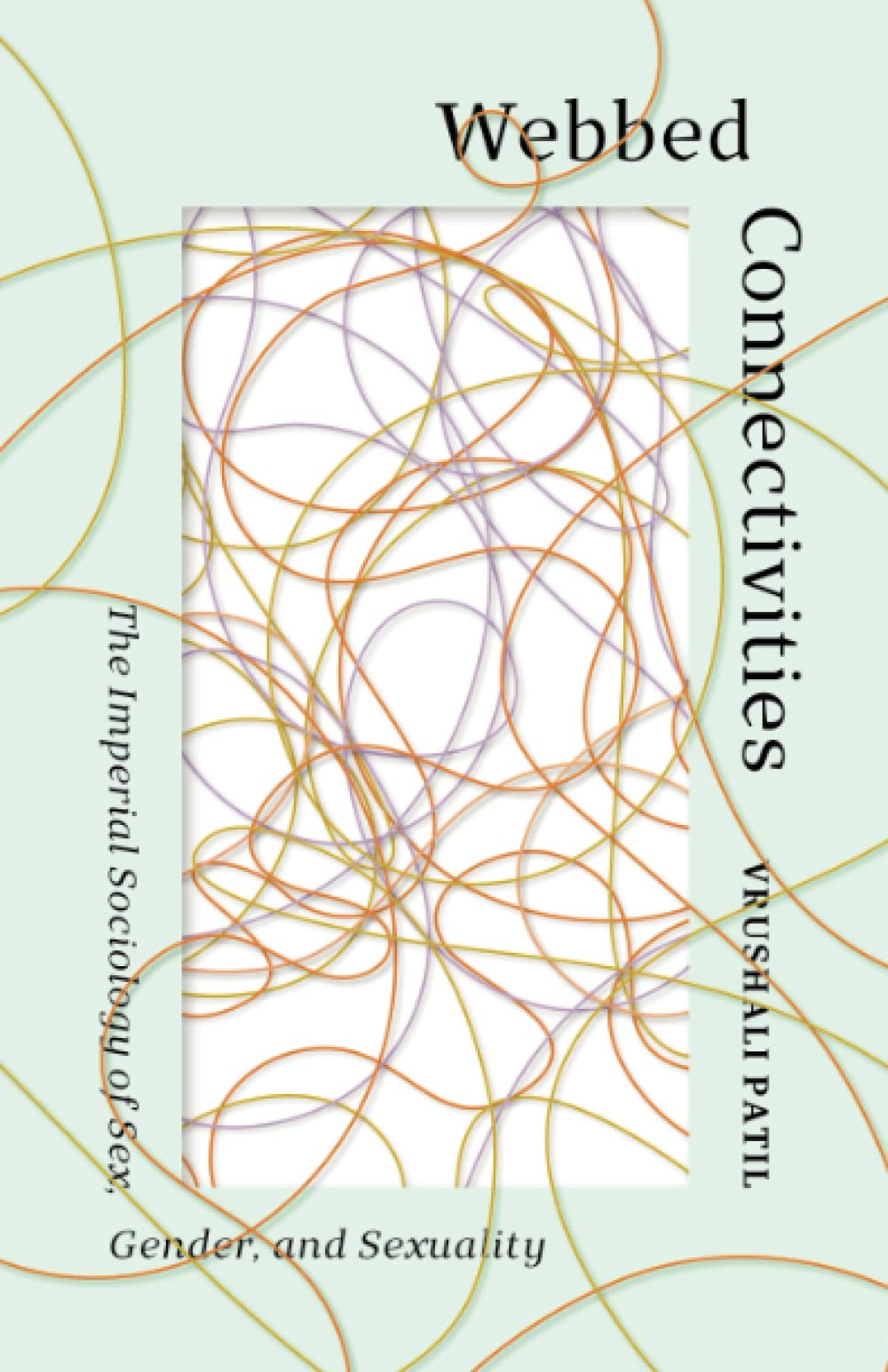 Webbed Connectivities: The Imperial Sociology of Sex, Gender, and Sexuality - Exploring Social Structures in Modern Society