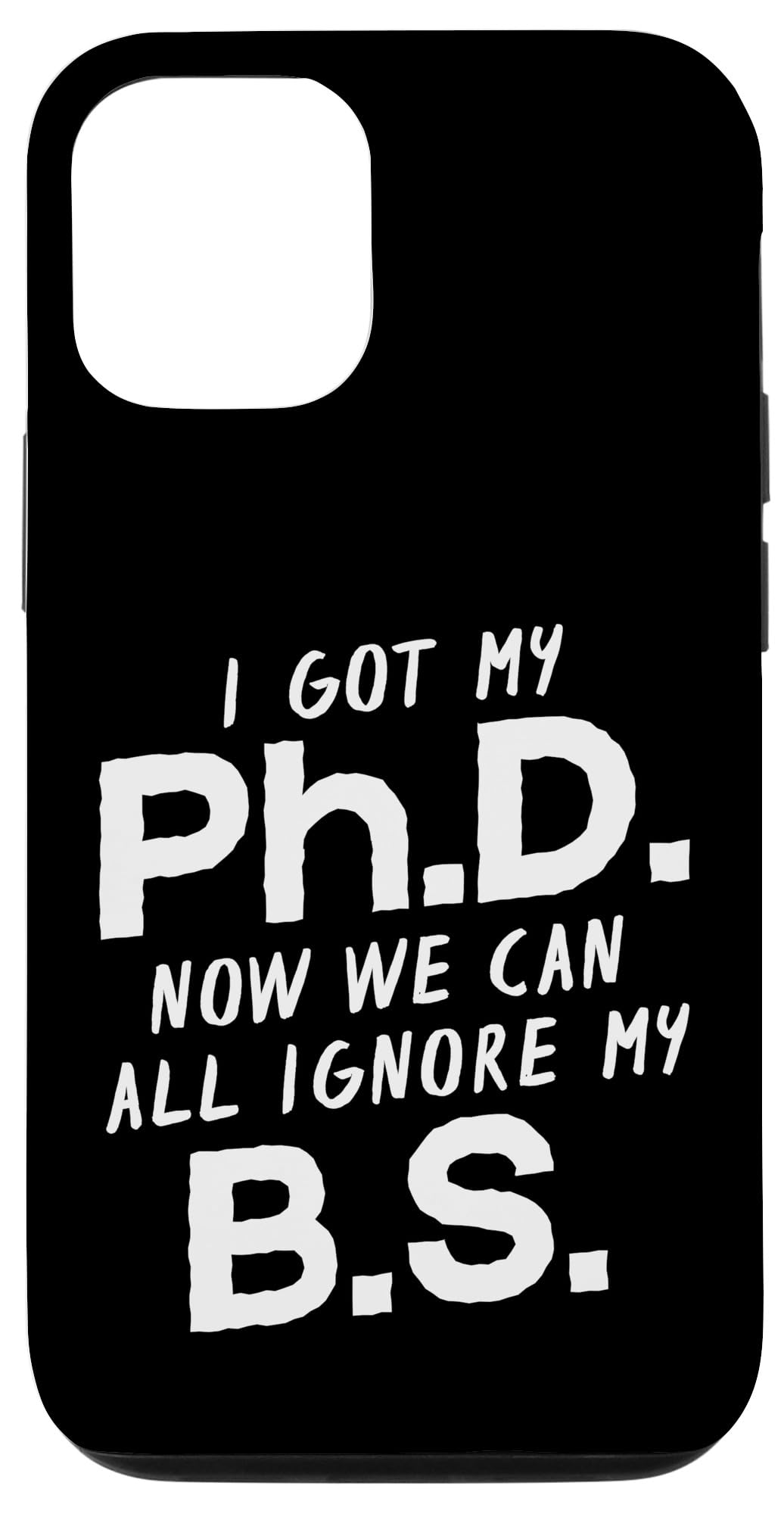 Funny PhD Graduation Gift iPhone 12/12 Pro Case - Perfect Doctorate Degree Present for Graduates, Students & Professors - Great for Commencement, Academic Celebrations & Daily Use