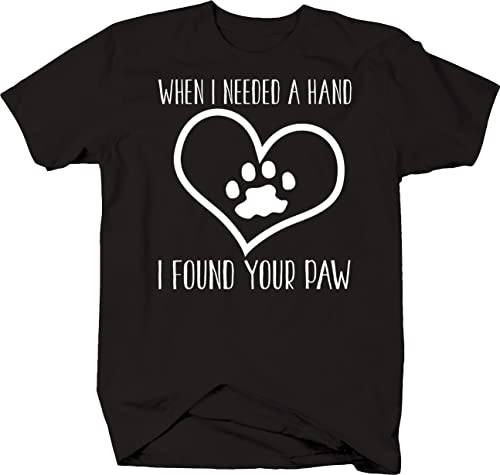 Funny Dog Cat Shirt for Men - 'When I Needed a Hand I Found Your Paw' Graphic Tee - Black Cotton T-Shirt for Pet Lovers - Perfect for Casual Wear, Gifts & Animal Themed Events