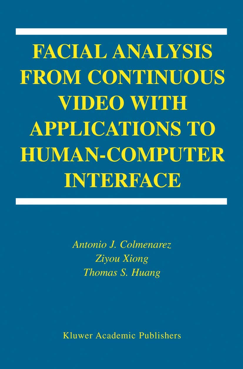 Facial Analysis from Continuous Video for Human-Computer Interface Applications | Biometric Technology Book | Perfect for AI Developers, Security Systems & UX Researchers