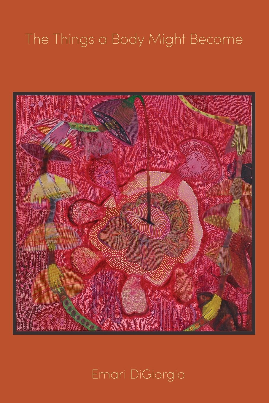 Things a Body Might Become - Thought-Provoking Poetry Collection for Self-Discovery & Transformation | Perfect for Book Clubs, Meditation & Personal Growth
