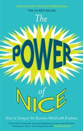 The Power of Nice: How to Conquer the Business World with Kindness by Linda Kaplan Thaler & Robin Koval (2011 Paperback) - Perfect for Entrepreneurs, Business Leaders & Self-Improvement