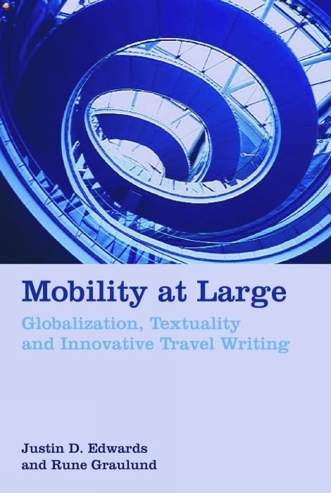Global Mobility: Exploring Globalization and Innovative Travel Writing for Digital Nomads & Adventure Seekers