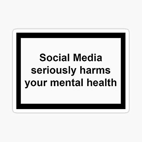 Social Media Seriously Harms Your Mental Health Sticker - Waterproof Vinyl Decal for Laptops, Phones & Notebooks - Mental Health Awareness Graphic for Social Media Activists