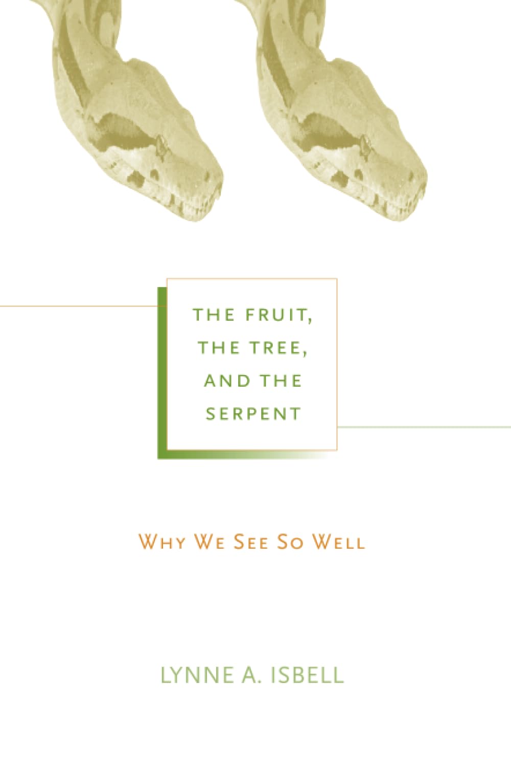 The Fruit, The Tree, and The Serpent: Evolutionary Origins of Human Vision - Perfect for Anthropology Studies & Evolutionary Psychology Research