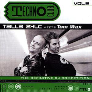 Techno Club Vol. 2 - Talla 2XLC Meets Tom Wax | Electronic Dance Music Compilation | Perfect for DJ Sets, Nightclubs & Rave Parties