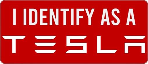 Funny Tesla Bumper Sticker - 'I Identify as a Tesla' Sarcastic Car Decal for Vehicles, Trucks, Laptops & Coolers (5x12 Inch, Red) - Perfect for Prank Gifts & Automotive Humor
