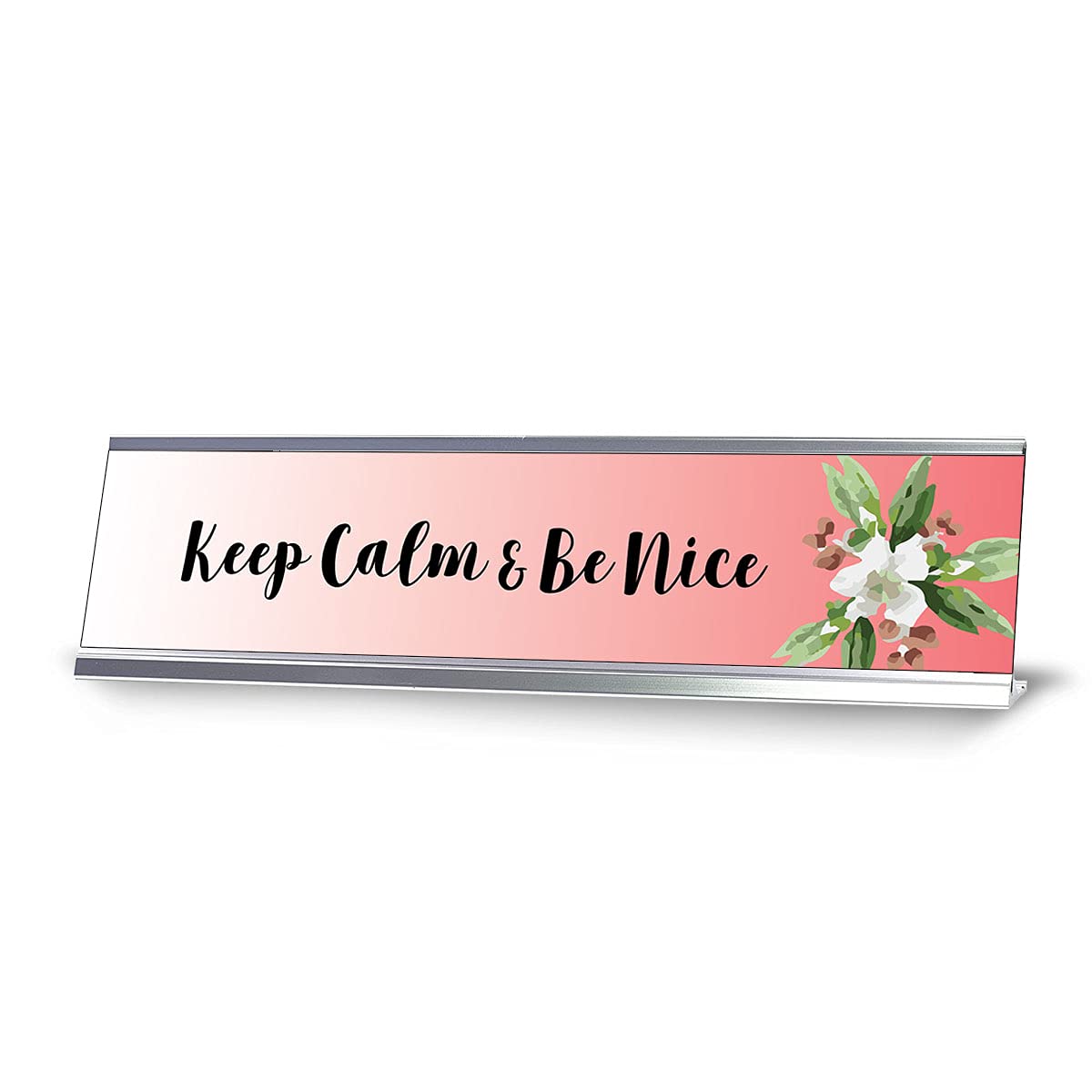 Keep Calm & Be Nice Floral Designer Desk Sign - 2 x 8 Inch Inspirational Office Decor for Receptionist, Teacher or Home Workspace