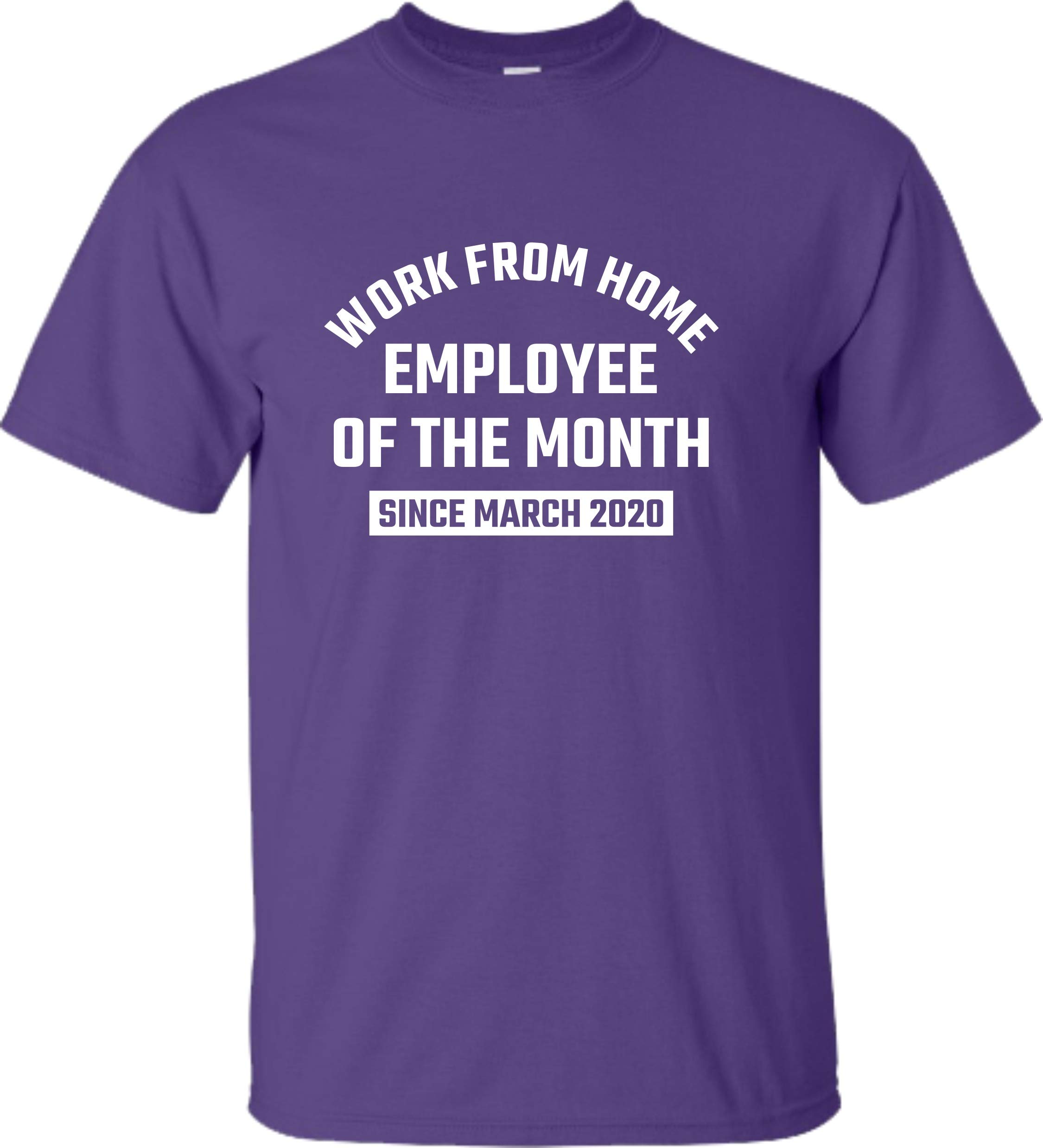 Funny Work From Home Employee of The Month T-Shirt Since March 2020 - Comfortable Cotton Tee for Remote Workers, Office Humor Gift & Casual Wear