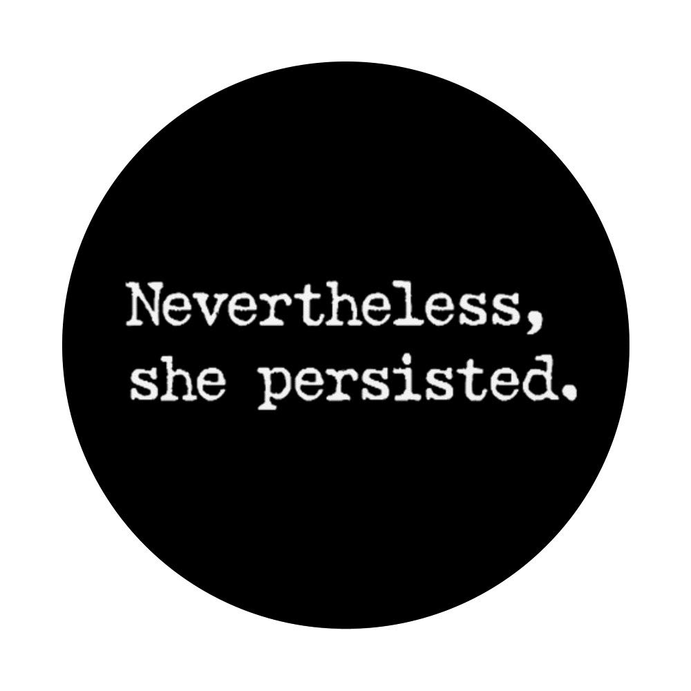 Nevertheless, She Persisted - PopSockets Expandable Grip & Stand for iPhone, Samsung & Tablets | Secure Phone Holder for Driving, Selfies & Everyday Use