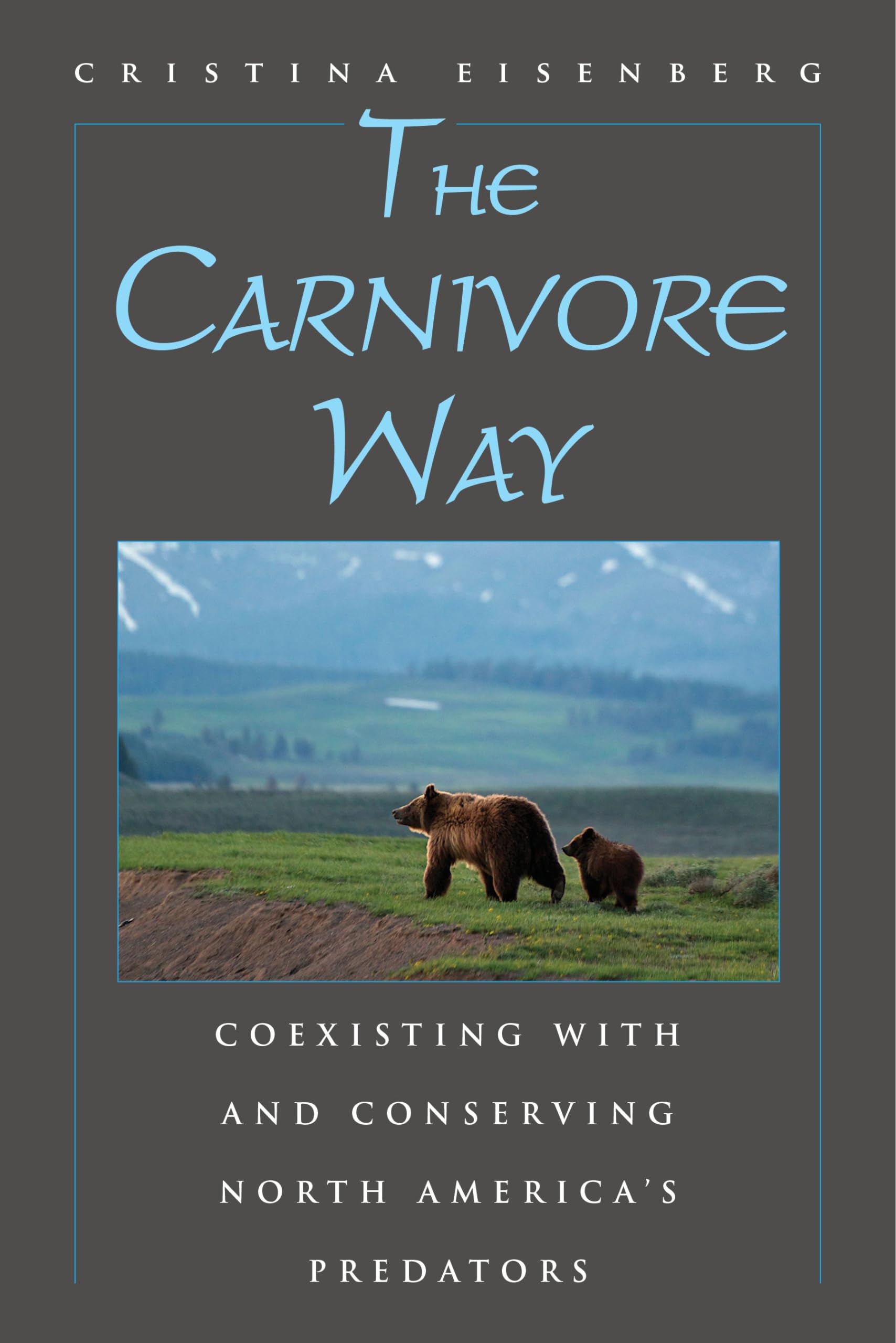 The Carnivore Way: Coexisting with and Conserving North America's Predators - Wildlife Conservation Book for Nature Lovers, Perfect for Outdoor Enthusiasts & Environmental Education