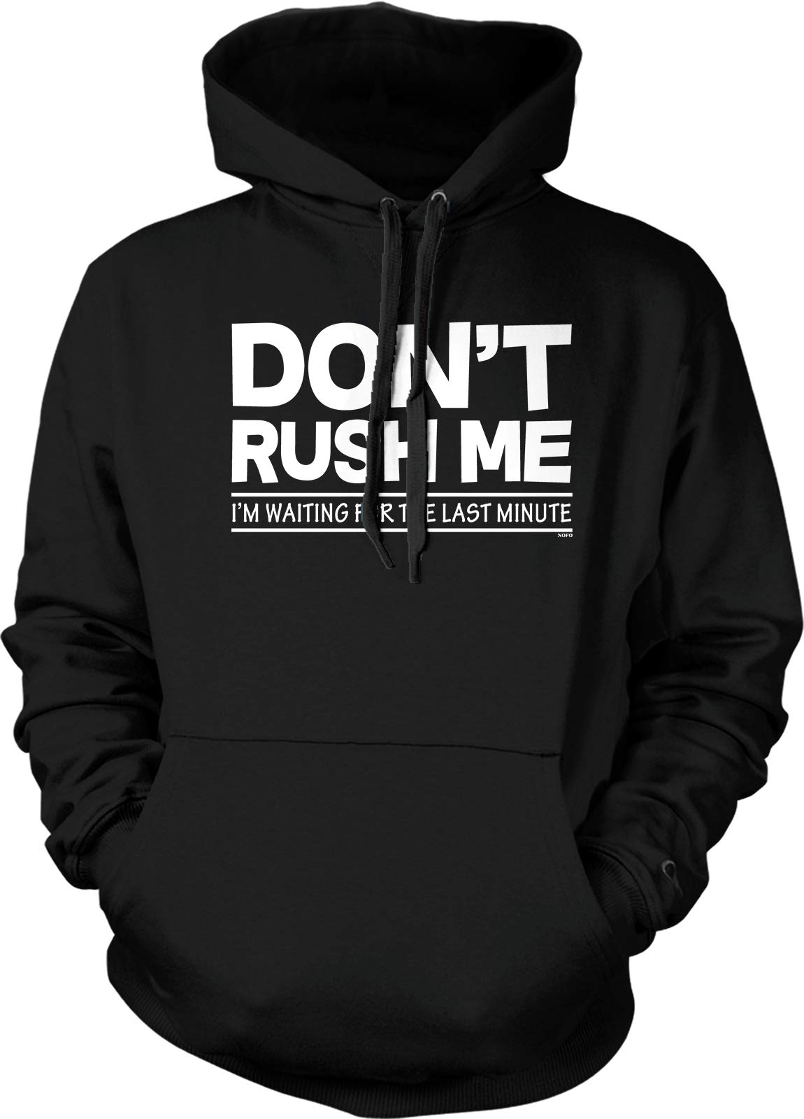 Don’t Rush Me, I'm Waiting for The Last Minute Hooded Sweatshirt - Funny Sarcastic Pullover for Procrastinators - Perfect for College, Work, and Relaxing at Home