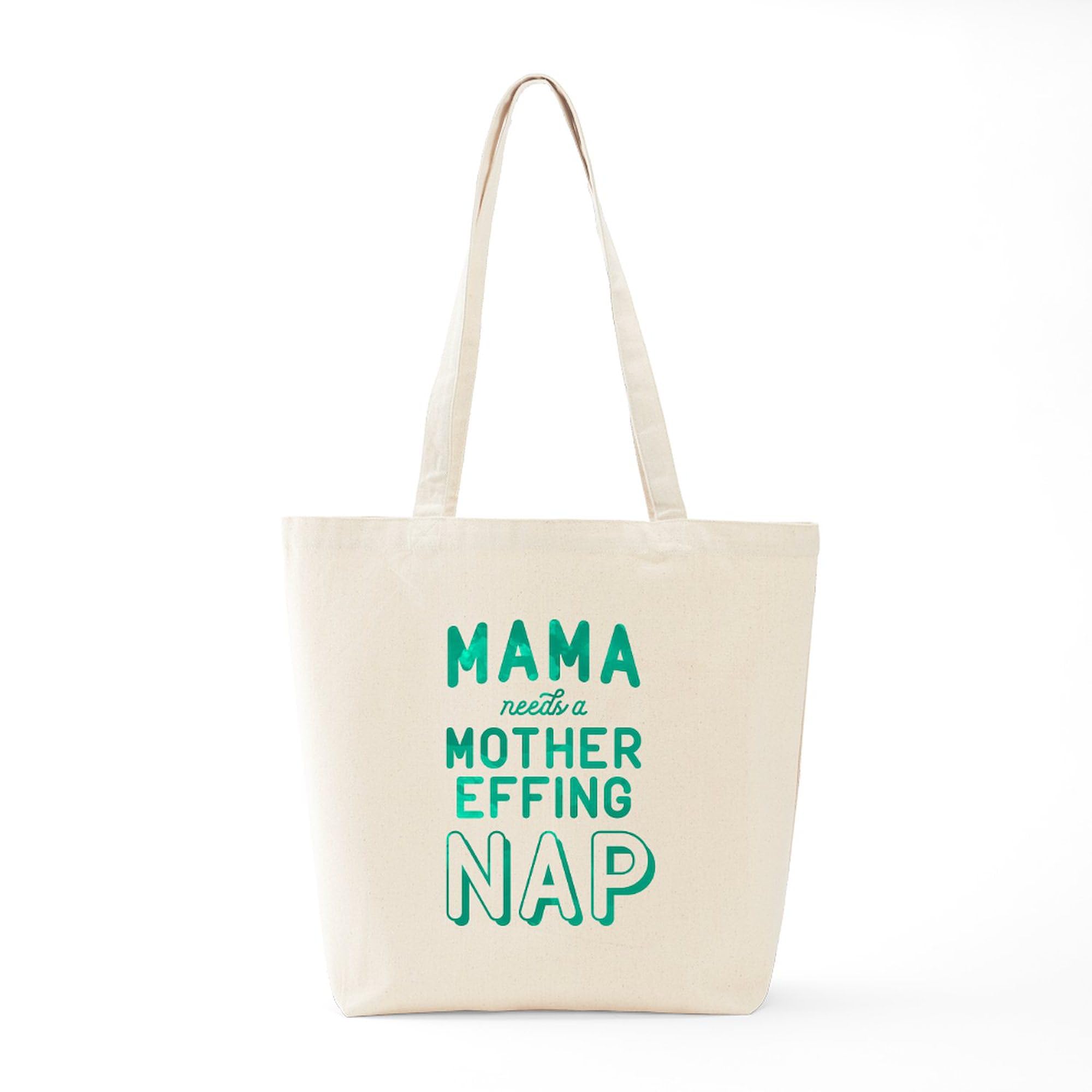 Mama Needs A Mother Effing Nap Green Canvas Tote Bag - Reusable Natural Shopping Bag for Groceries, Beach & Work | Funny Mom Gift
